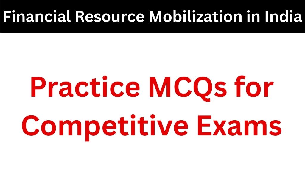 Financial Resource Mobilization in India