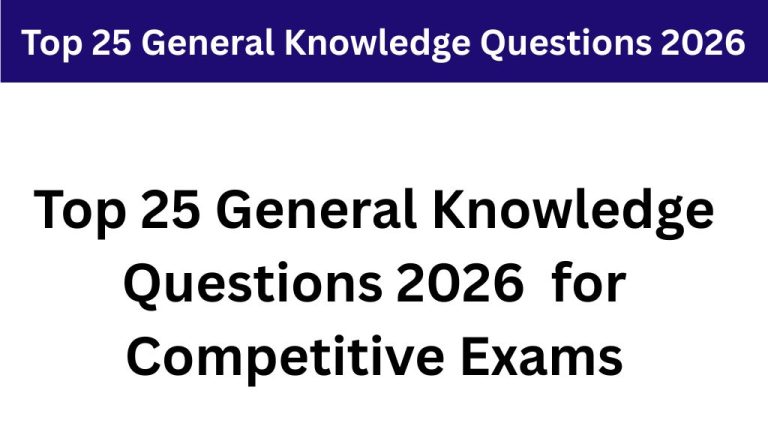 Top 25 General Knowledge Questions 2026 for Competitive Exams - Student ...